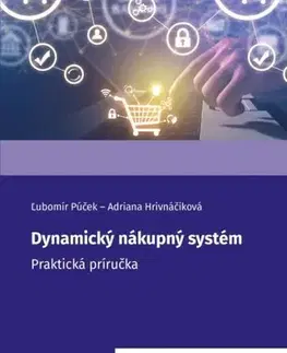Zákony, zbierky zákonov Dynamický nákupný systém - Ľubomír Púček,Adriana Hrivnáčiková
