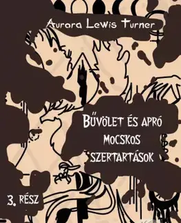 Sci-fi a fantasy Bűvölet és apró mocskos szertartások - Aurora Lewis Turner