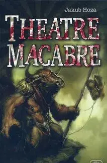 Sci-fi a fantasy Theatre Macabre - Jakub Hoza