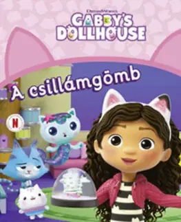 Rozprávky Gabi babaháza - A csillámgömb - Gabby's dollhouse
