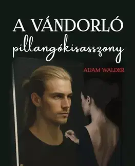 Erotická beletria A vándorló pillangókisasszony - Adam Walder