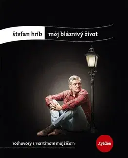 Eseje, úvahy, štúdie Môj bláznivý život - Štefan Hríb,Martin Mojžiš