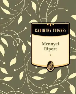 Svetová beletria Mennyei riport - Frigyes Karinthy