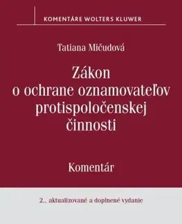 Zákony, zbierky zákonov Zákon o ochrane oznamovateľov protispoločenskej činnosti, 2. vydanie - Tatiana Mičudová