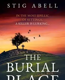 Detektívky, trilery, horory The Burial Place - Stig Abell
