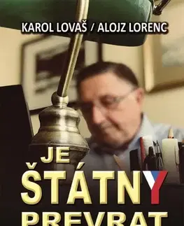 Politológia Je štátny prevrat, na víkend domov neprídem - Alojz Lorenc,Karol Lovaš