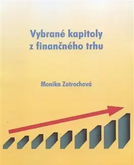 Pre vysoké školy Vybrané kapitoly z finančného trhu - Monika Zatrochová