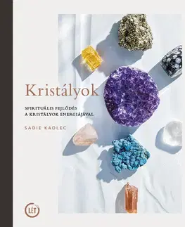 Aura, čakry, mandaly, kamene Kristályok - Sadie Kadlec
