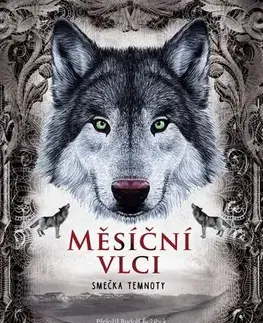 Pre deti a mládež - ostatné Měsíční vlci: Smečka temnoty - Charly Art