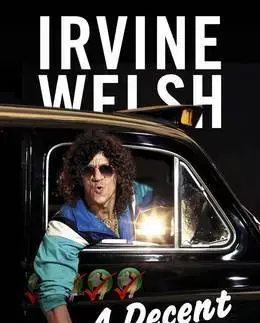 Cudzojazyčná literatúra A Decent Ride - Irvine Welsh