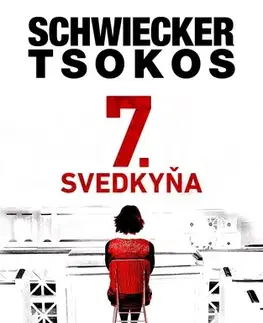 Detektívky, trilery, horory 7. svedkyňa - Florian Schwiecker,Michael Tsokos,Zuzana Kováčiková