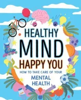 Psychológia, etika Healthy Mind, Happy You: How to Take Care of Your Mental Health - Emily MacDonagh