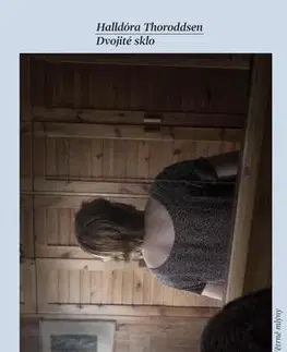 Svetová beletria Dvojité sklo - Halldóra Thoroddsen,Martina Kašparová