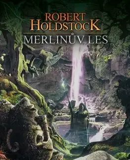 Sci-fi a fantasy Merlinův les - Robert Holdstock