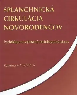 Medicína - ostatné Splanchnická cirkulácia novorodencov - Katarína Maťašová
