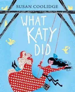Pre dievčatá What Katy Did - Susan Coolidge,Neil Reed