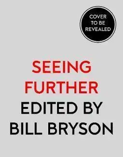 Veda, technika, elektrotechnika Seeing Further - Bill Bryson