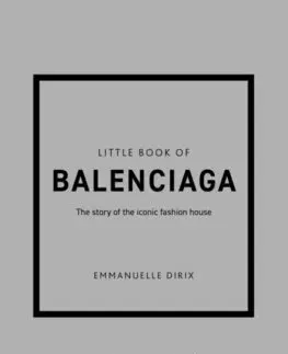 Dizajn, úžitkové umenie, móda Little Book of Balenciaga - Emmanuelle Dirix