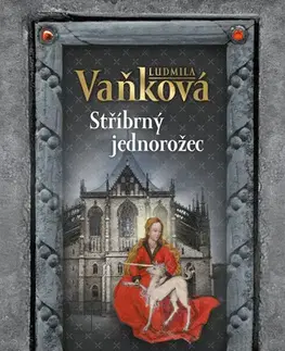 Historické romány Stříbrný jednorožec, 3. vydání - Ludmila Vaňková
