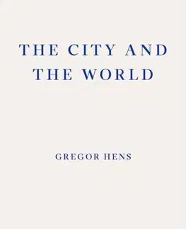 Eseje, úvahy, štúdie The City and the World - Gregor Hens
