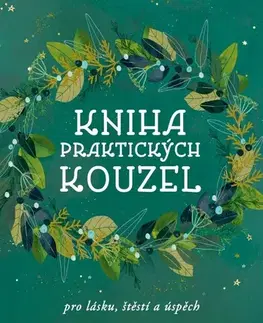 Mágia a okultizmus Kniha praktických kouzel - Cerridwen Greenleaf,Mara Penny