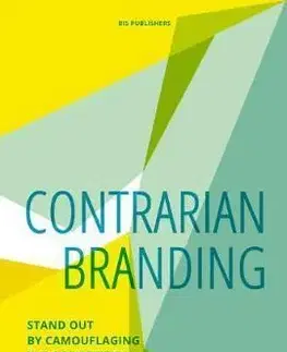 Dizajn, úžitkové umenie, móda Contrarian Branding - Roland van der Vorst