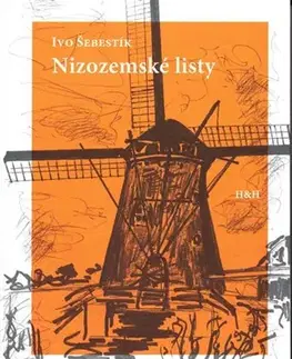 Cestopisy Nizozemské listy - Ivo Šebestík