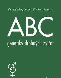 Zvieratá, chovateľstvo, lov ABC genetiky drobných zvířat - 3.vydání - Rudolf Šiler,Jaromír Fiedler