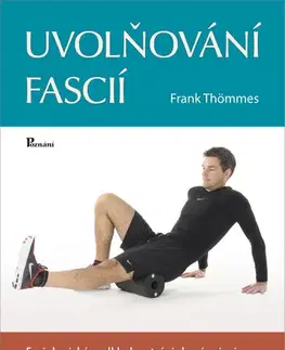Zdravie, životný štýl - ostatné Uvolňování fascií, 2. vydání - Frank Thömmes