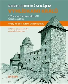 Historické pamiatky, hrady a zámky Rozhlednovým rájem - Vyhlídkami králů - Jiří Štekl