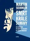Česká beletria Smrt krále Šumavy - Martin Sichinger
