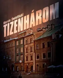 Svetová beletria Tizenhárom - Marcin Świetlicki
