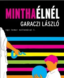 Svetová beletria Mintha élnél - László Garaczi