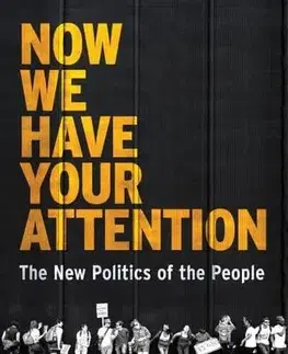 Politológia Now We Have Your Attention - Jack Shenker