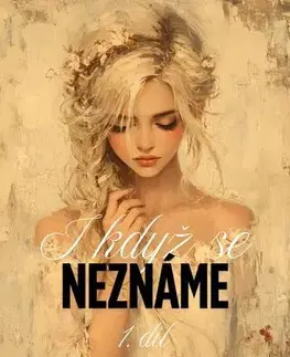 Romantická beletria I když se neznáme - Jakoubková Marie