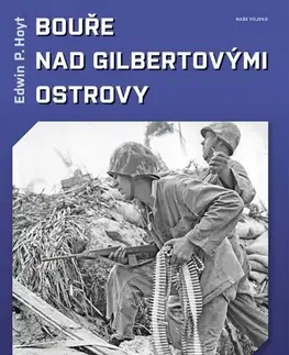 Vojnová literatúra - ostané Bouře nad Gilbertovými ostrovy - Edwin P. Hoyt