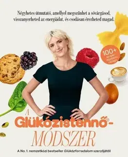 Zdravie, životný štýl - ostatné A Glükózistennő - módszer - Jessie Inchauspé