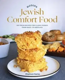 Národná kuchyňa - ostatné Modern Jewish Comfort Food - Shannon Sarna