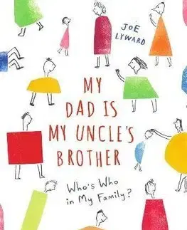 V cudzom jazyku My Dad is My Uncles Brother - Joe Lyward