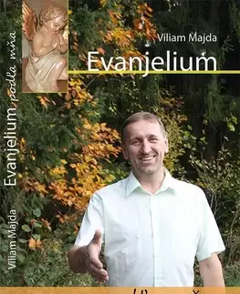 Náboženstvo - ostatné Evanjelium podľa mňa - Viliam Majda