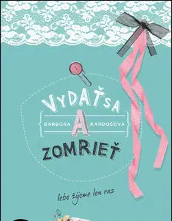 Slovenská beletria Vydať sa a zomrieť - Barbora Kardošová