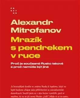 Politológia Mrazík s pendrekem v ruce - Alexandr Mitrofanov