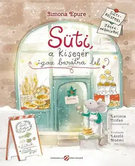 Rozprávky pre malé deti Süti, a kisegér igaz barátra lel - Simona Epure