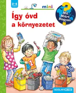 Príroda Így óvd a környezetet - Mit? Miért? Hogyan? mini - Patricia Mennen