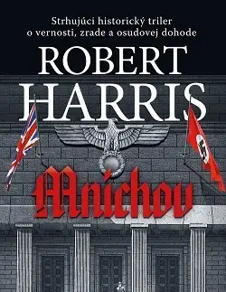 Historické romány Mníchov - Robert Harris,Tamara Chovanová