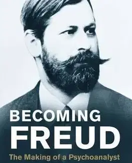 Cudzojazyčná literatúra Becoming Freud - The Making of a Psychoanalyst - Adam Phillips