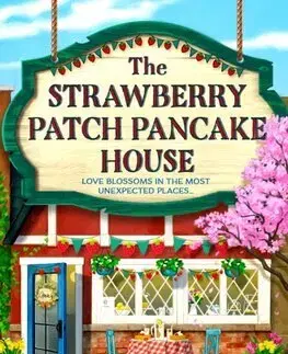 Romantická beletria The Strawberry Patch Pancake House - Laurie Gilmore