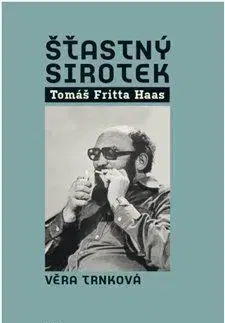 Osobnosti Šťastný sirotek - Tomáš Fritta Haas - Věra Trnková