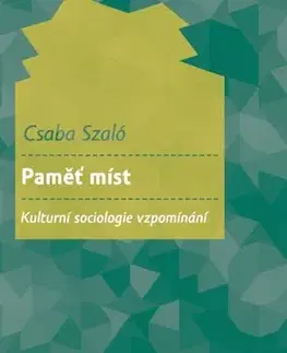 Pre vysoké školy Paměť míst - Csaba Szaló