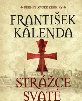 Česká beletria Strážce svaté relikvie - František Kalenda